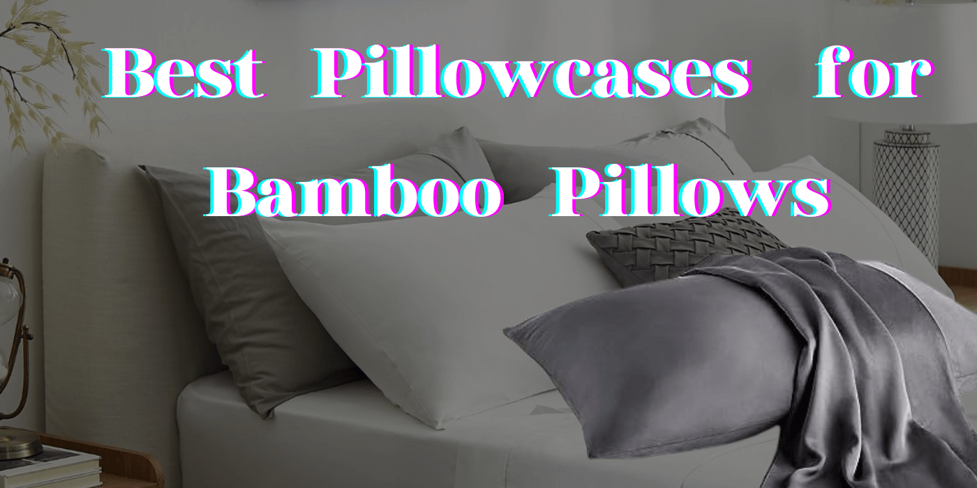 pillowcases for bamboo pillows